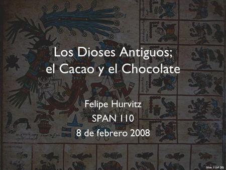Los Dioses Antiguos; el Cacao y el Chocolate