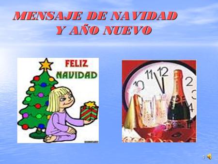 MENSAJE DE NAVIDAD Y AÑO NUEVO