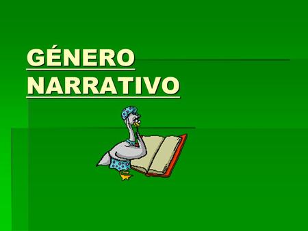 GÉNERO NARRATIVO.