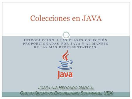 Colecciones en JAVA José Luis Redondo García.