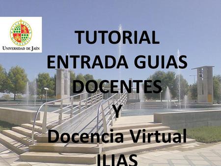 TUTORIAL ENTRADA GUIAS DOCENTES Y Docencia Virtual ILIAS.