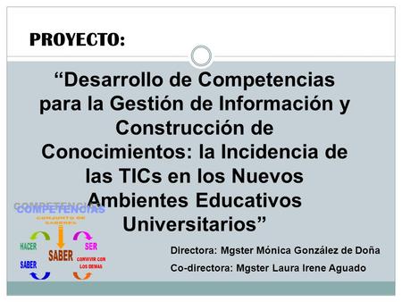 “Desarrollo de Competencias para la Gestión de Información y Construcción de Conocimientos: la Incidencia de las TICs en los Nuevos Ambientes Educativos.