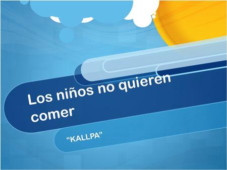 Los niños no quieren comer