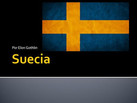 Por Elon Gothlin Suecia.