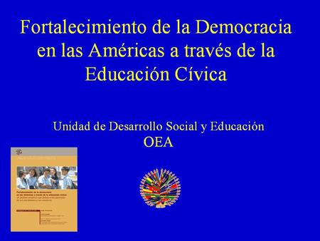 Antecedentes AG/RES. 1869 Carta Democrática Interamericana –Art. 27: Se prestará atención especial al desarrollo de programas y actividades para la educación.