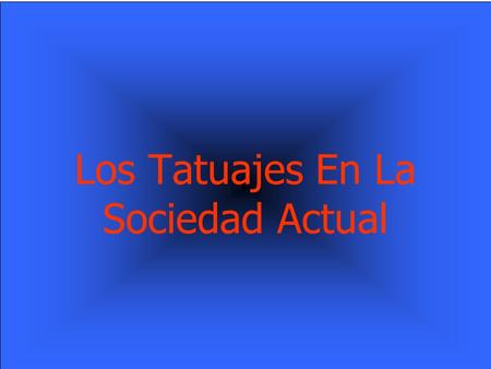 Los Tatuajes En La Sociedad Actual