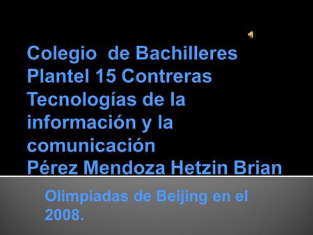 Olimpiadas de Beijing en el 2008.. Los Juegos Olímpicos de Pekín 2008 (oficialmente denominados Juegos de la XXIX Olimpiada) se realizaron en Pekín capital.