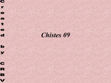 Chistes 09 Created by CRBV.