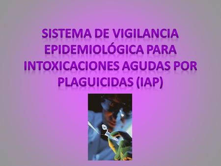 SiNo Definición de un caso Toda aquella persona que después de haber estado expuesta a uno o más plaguicidas presenta en las primeras 24 hras manifestaciones.