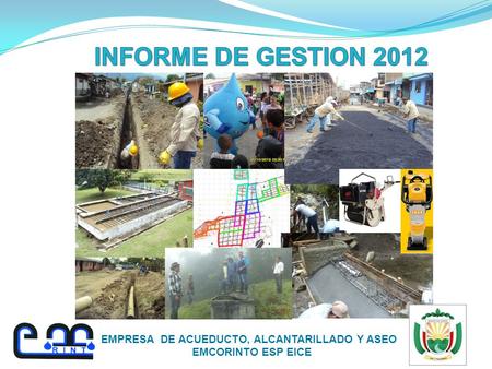 INFORME DE GESTION 2012 EMPRESA DE ACUEDUCTO, ALCANTARILLADO Y ASEO