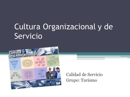 Cultura Organizacional y de Servicio