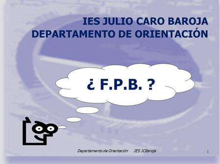 IES JULIO CARO BAROJA DEPARTAMENTO DE ORIENTACIÓN