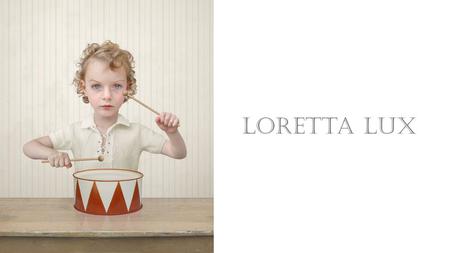 Loretta Lux.