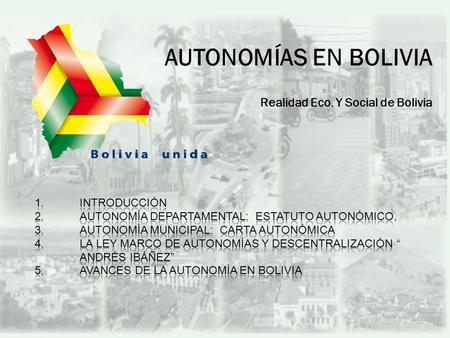 AUTONOMÍAS EN BOLIVIA Realidad Eco. Y Social de Bolivia