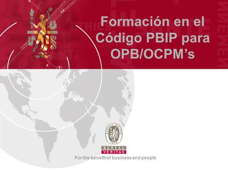 Formación en el Código PBIP para OPB/OCPM’s For the benefit of business and people.