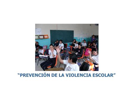 “PREVENCIÓN DE LA VIOLENCIA ESCOLAR”