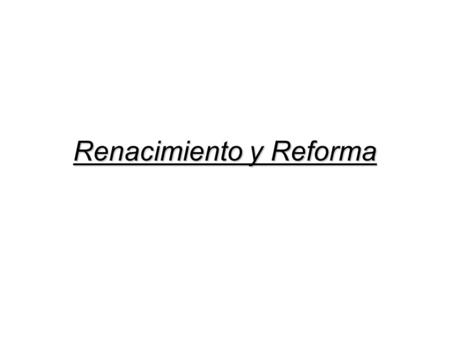 Renacimiento y Reforma