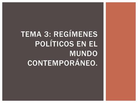 tema 3: Regímenes políticos en el mundo contemporáneo.