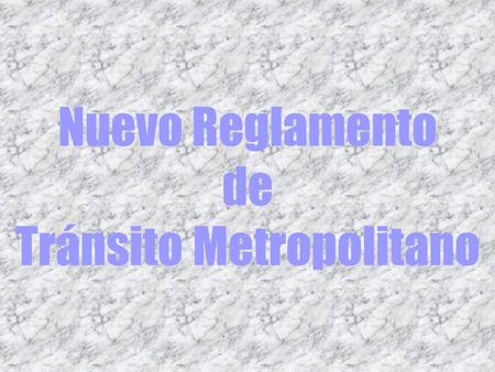 Nuevo Reglamento de Tránsito Metropolitano. OJO; Acuerdo del Reglamento de Tránsito…