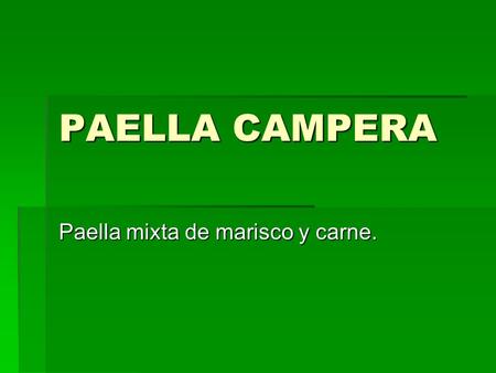 Paella mixta de marisco y carne.