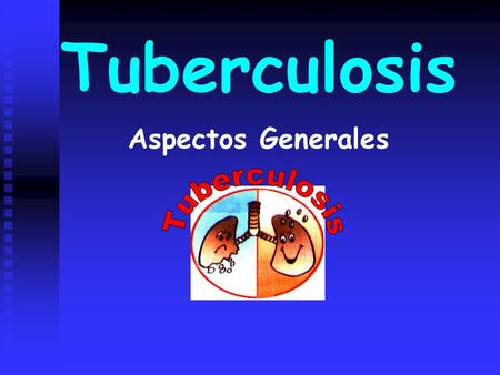 Tuberculosis Aspectos Generales