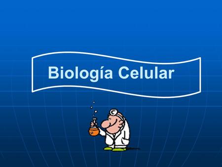 Biología Celular.