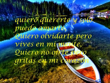 quiero quererte y solo puedo amarte,