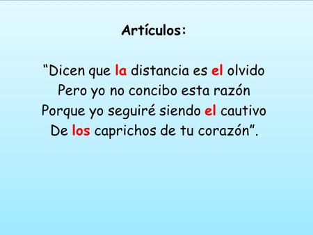 “Dicen que la distancia es el olvido Pero yo no concibo esta razón
