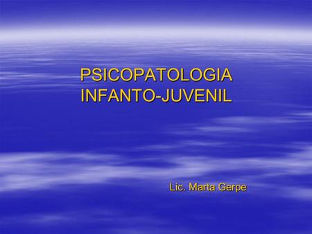 PSICOPATOLOGIA INFANTO-JUVENIL