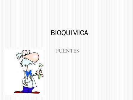 BIOQUIMICA FUENTES.
