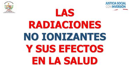 LAS RADIACIONES NO IONIZANTES Y SUS EFECTOS EN LA SALUD