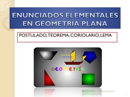 ENUNCIADOS ELEMENTALES EN GEOMETRIA PLANA