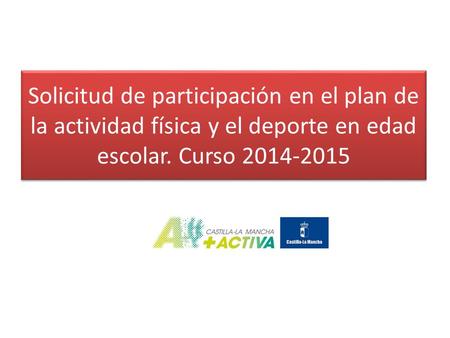 Solicitud de participación en el plan de la actividad física y el deporte en edad escolar. Curso 2014-2015.