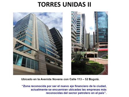 Ubicado en la Avenida Novena con Calle 113 – 52 Bogotá.