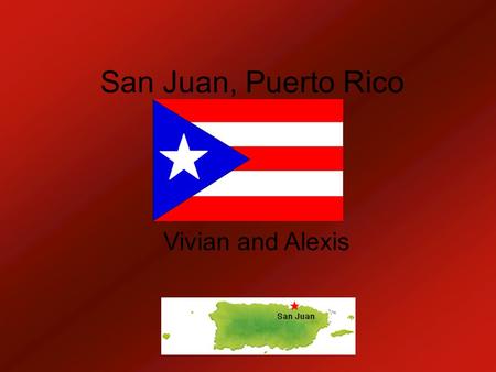 San Juan, Puerto Rico Vivian and Alexis.