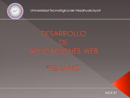 Universidad Tecnológica de Nezahualcóyotl MCE 31.