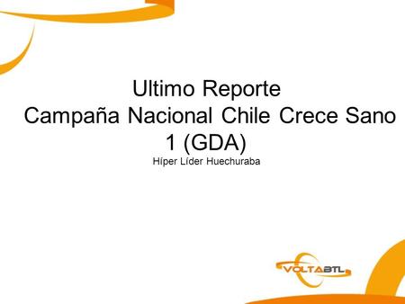 Ultimo Reporte Campaña Nacional Chile Crece Sano 1 (GDA) Híper Líder Huechuraba.