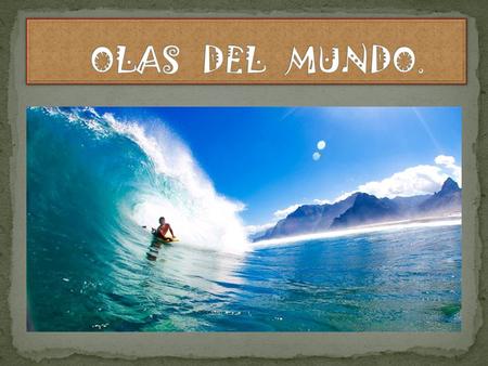 OLAS DEL MUNDO..
