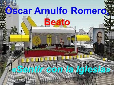 Óscar Arnulfo Romero, Beato «Sentir con la Iglesia»