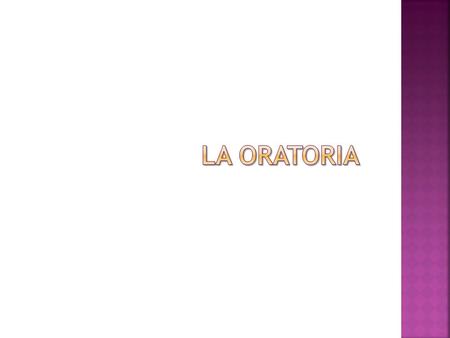 LA ORATORIA.