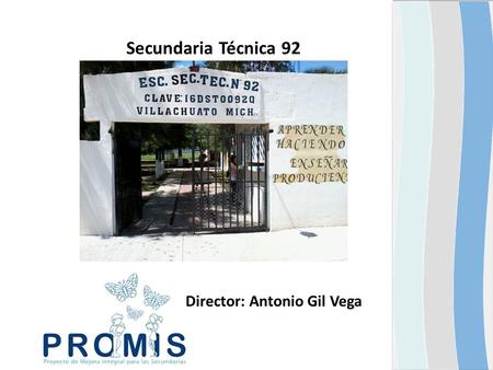 Secundaria Técnica 92 Director: Antonio Gil Vega.