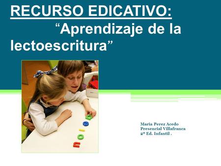 RECURSO EDICATIVO: “Aprendizaje de la lectoescritura”