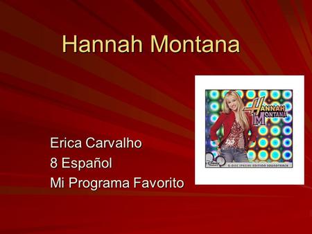 Hannah Montana Erica Carvalho 8 Español Mi Programa Favorito.