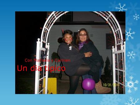 Un dia tipico Con Marisela y Carmen. Teyara se despierta a las cinco y cincuenta en la mañana.