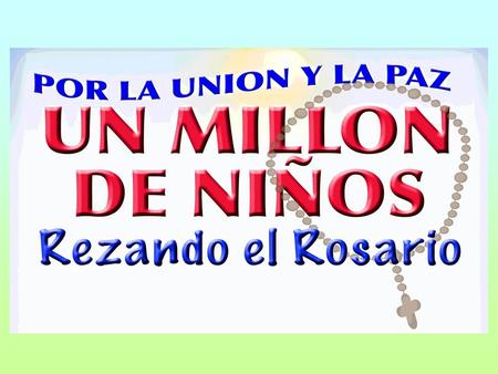 ¿ Por Qué? Porque la paz y la unión son necesarias en el mundo entero “Porque el fruto de la oración es la fe, el fruto de la fe es el amor, el fruto.