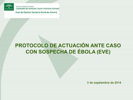 PROTOCOLO DE ACTUACIÓN ANTE CASO CON SOSPECHA DE ÉBOLA (EVE)