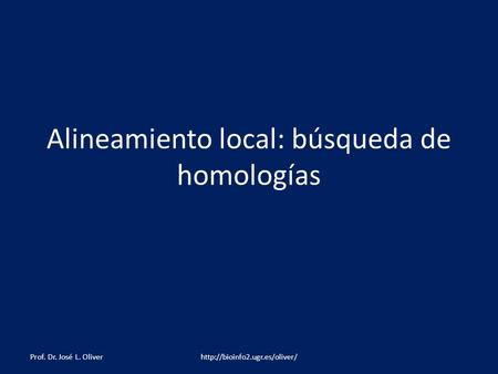 Alineamiento local: búsqueda de homologías