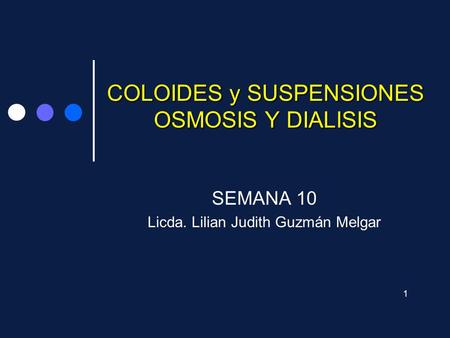 COLOIDES y SUSPENSIONES OSMOSIS Y DIALISIS
