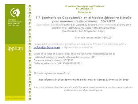 El Instituto Pedagógico para Problemas del Lenguaje, IAP Convoca a su 11 º Seminario de Capacitación en el Modelo Educativo Bilingüe para maestros de niños.