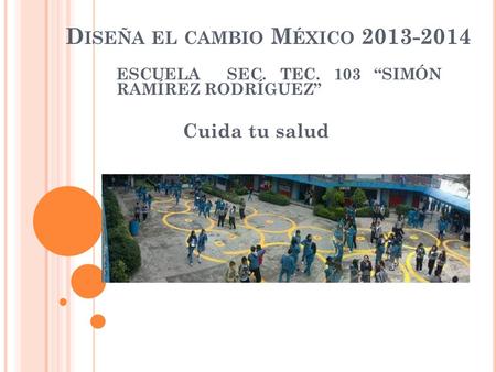 Diseña el cambio México